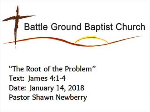01 14 18 The Root of the Problem, Pastor Shawn Newberry