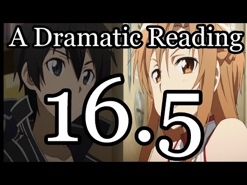 Sword Art Online Chapter 16.5, A Dramatic Reading (solo)
