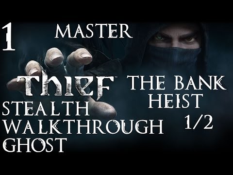 Thief: Stealth Walkthrough - Master - Ghost - The Bank Heist - DLC Part 1 | CenterStrain01