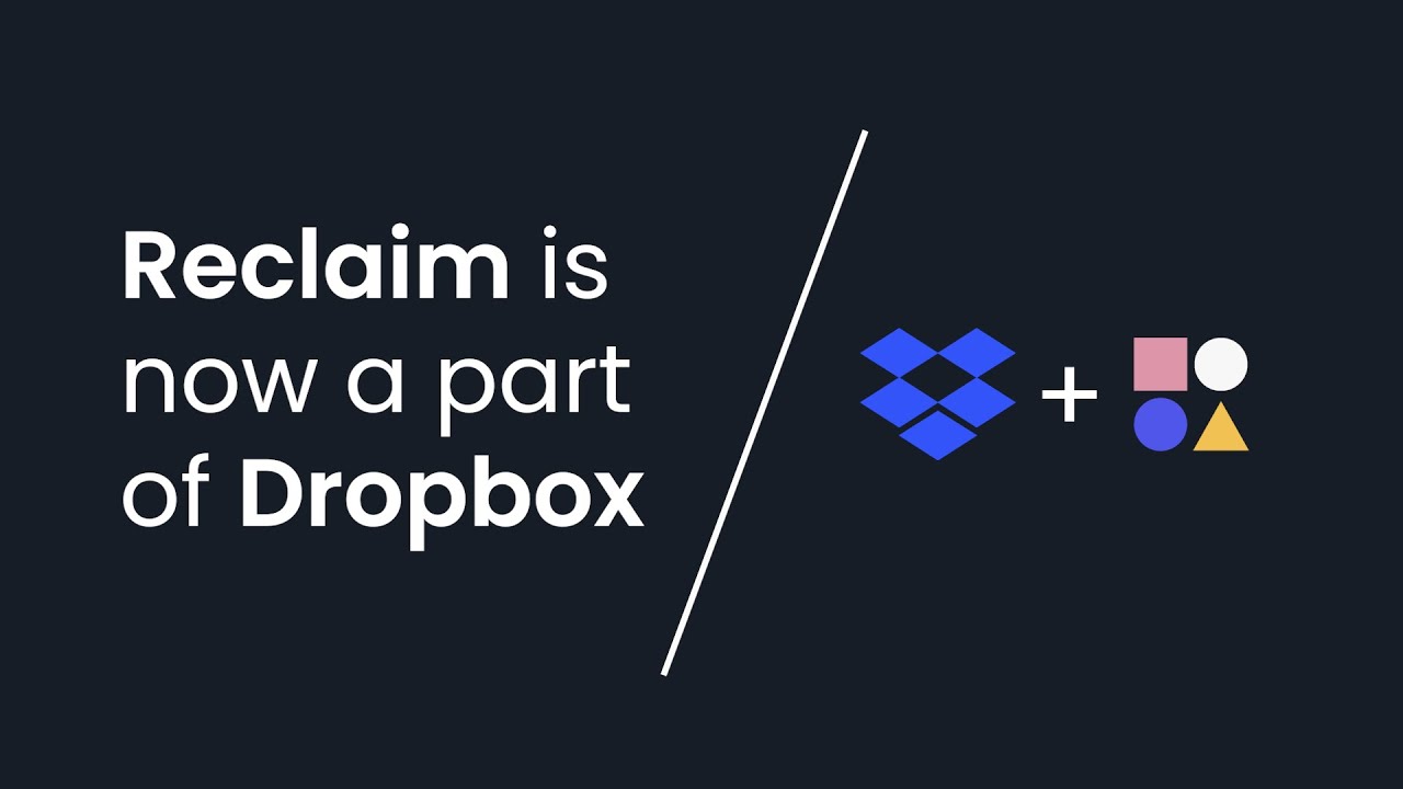 Reclaim.ai acquired by Dropbox | What's next from our founders