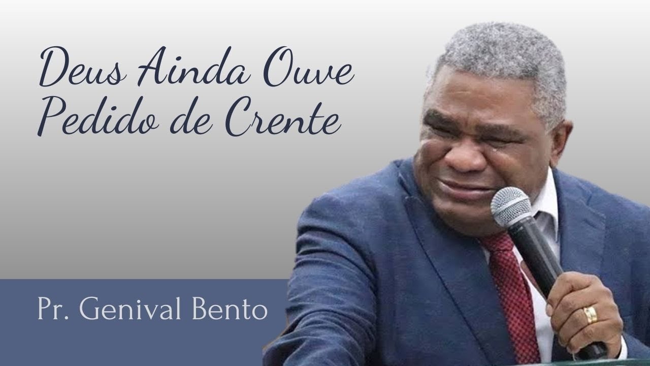 Pr. Genival Bento | Deus Ainda Ouve Pedido de Crente