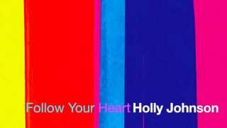 HOLLY JOHNSON "FOLLOW YOUR HEART " (LYRICS VIDEO)