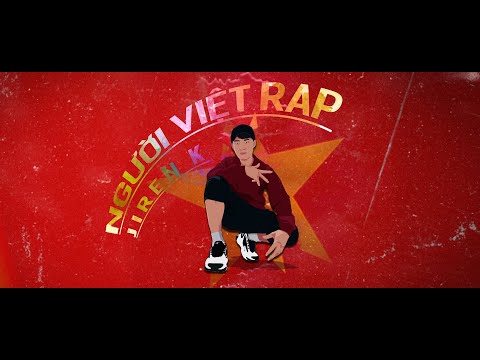 NGƯỜI VIỆT RAP - JIREN K