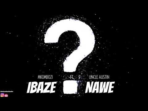 Mkombozi ft Uncle Austin -  Ibaze Nawe