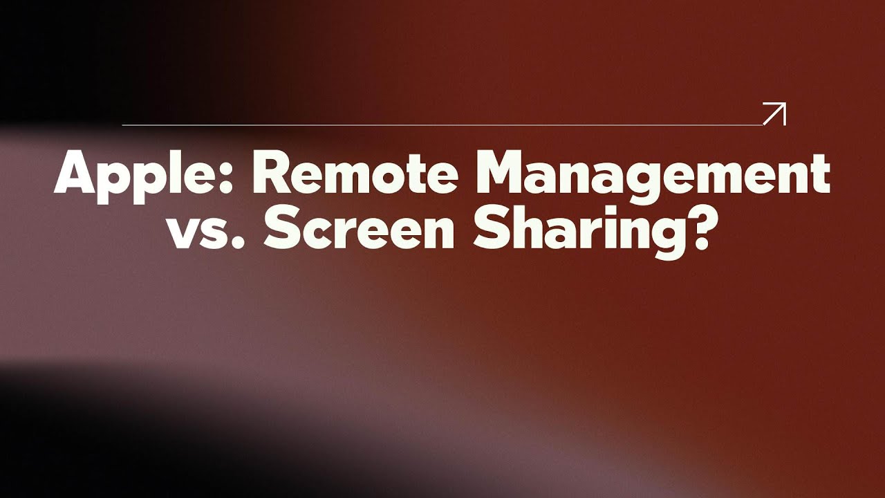 Apple: Remote Management vs. Screen Sharing?