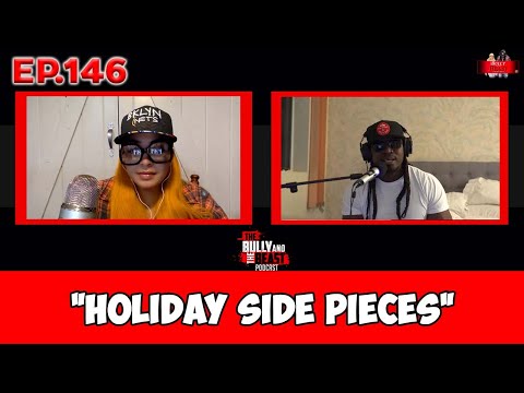 The Bully and the Beast Podcast Ep.146 Holiday Side Pieces | Full Episode