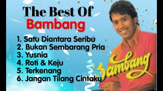 Download lagu Bambang - Satu Diantara Seribu - Bukan Sembarangan Pria - Roti Dan Keju - Terkenang mp3