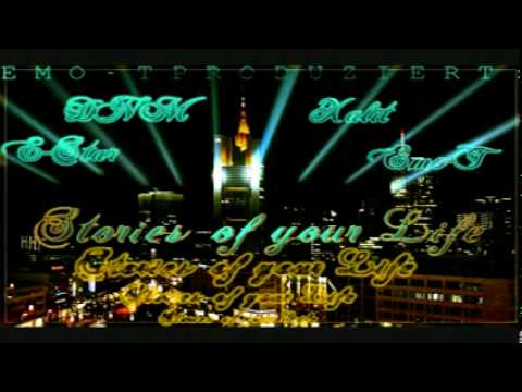 DNM ft.E-Star & .Xalit ft. Emo-T - Stories Of Your Life