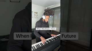 When I Was Broke - Future #piano #pianocover
