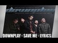 DOWNPLAY - SAVE ME - LYRICS 