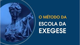 O Método da Escola da Exegese