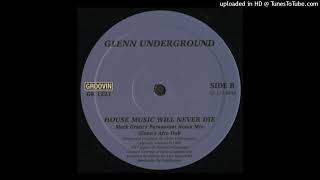 Glenn Underground | House Music Will Never Die (Mark Grant's Paramount Room Mix)