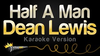 Dean Lewis - Half A Man (Karaoke Version)
