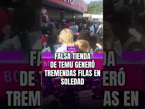 Falsa tienda de TEMU generó tremendas filas en Soledad