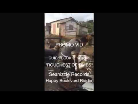 Quick Cook ft Krymis - Roughest of Times (Happy Boulevard Riddim) Promo Vid