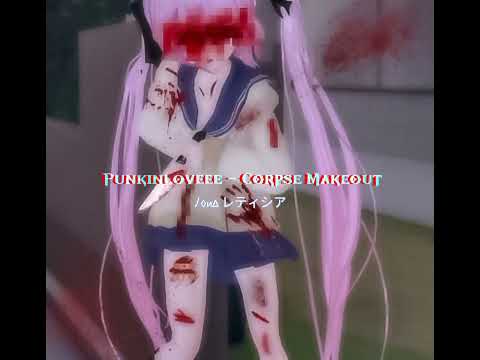 Punkinloveee - Corpse Makeout [ Legendado ]