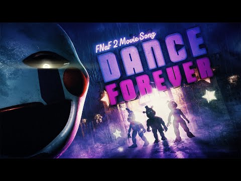 "DANCE FOREVER" - FNAF 2 MOVIE SONG - DAWKO & @APAngryPiggy