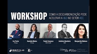 Workshop | Como a descarbonização pode acelerar a I&D no setor AEC 1
