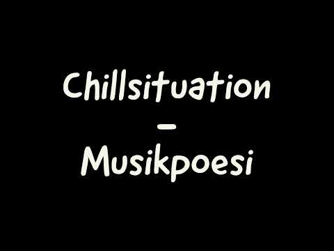 Chillsituation - Musikpoesi