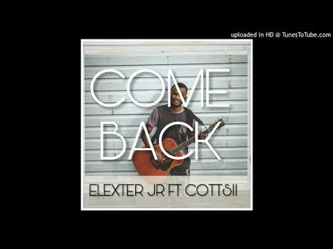 Elexter Jr ft Cottsii  - Come Back ( Reggae Version) 2020