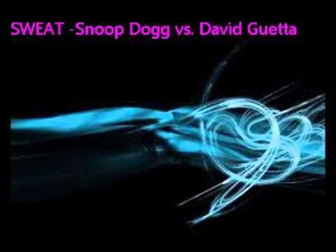 SWEAT -Snoop Dogg vs. David Guetta