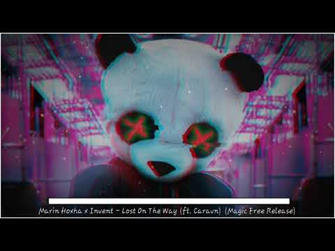 Marin Hoxha x Invent - Lost On The Way (ft. Caravn) (Magic Free Release)