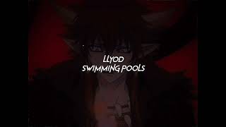 lloyd-swimming pools remix (sped up+reverb)