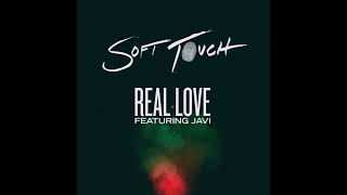 Soft Touch - Real Love (Featuring Javi) (AIMES Remix)