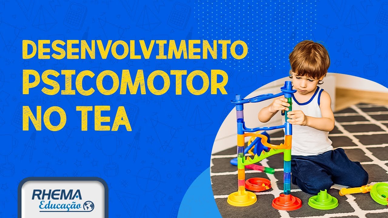 DESENVOLVIMENTO PSICOMOTOR NO TEA