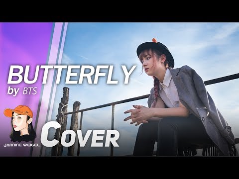 バタフライ - BTSカバー by ジャニーン・ワイゲル (Butterfly - BTS cover by Jannine Weigel)