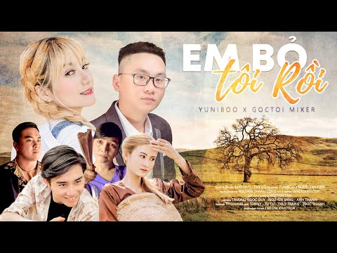 Em bỏ tôi rồi - YuniBoo