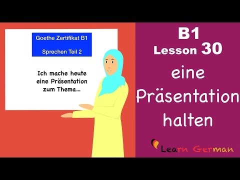 B1 - Lesson 30 | eine Präsentation halten | Goethe Zertifikat Teil 2 Sprechen