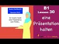 B1 Lesson 30 Eine Präsentation Halten Goethe Zertifikat Teil 2 Sprechen