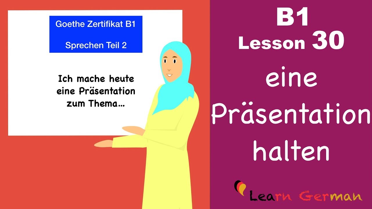 B1 - Lesson 30 | eine Präsentation halten | Goethe Zertifikat Teil 2 Sprechen