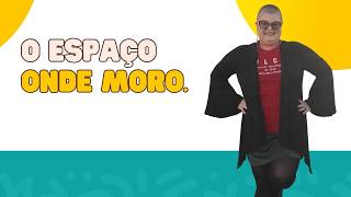 O espaço onde moro.