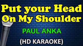 PUT YOUR HEAD ON MY SHOULDER - Paul Anka (HD Karaoke)