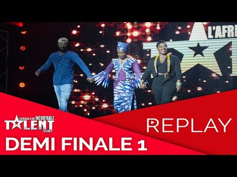 REPLAY de la DEMI FINALE 1 de l'Afrique a Un Incroyable Talent   saison 2