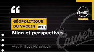 Les Causeries de l'économie : Géopolitique du Vaccin#13 - Bilan et Perspectives