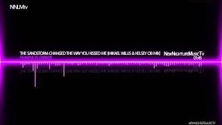 Example vs. Darude - The Sandstorm Changed The Way You Kissed Me (Mikael Wills &amp; Kelsey O&#39;B Mix)