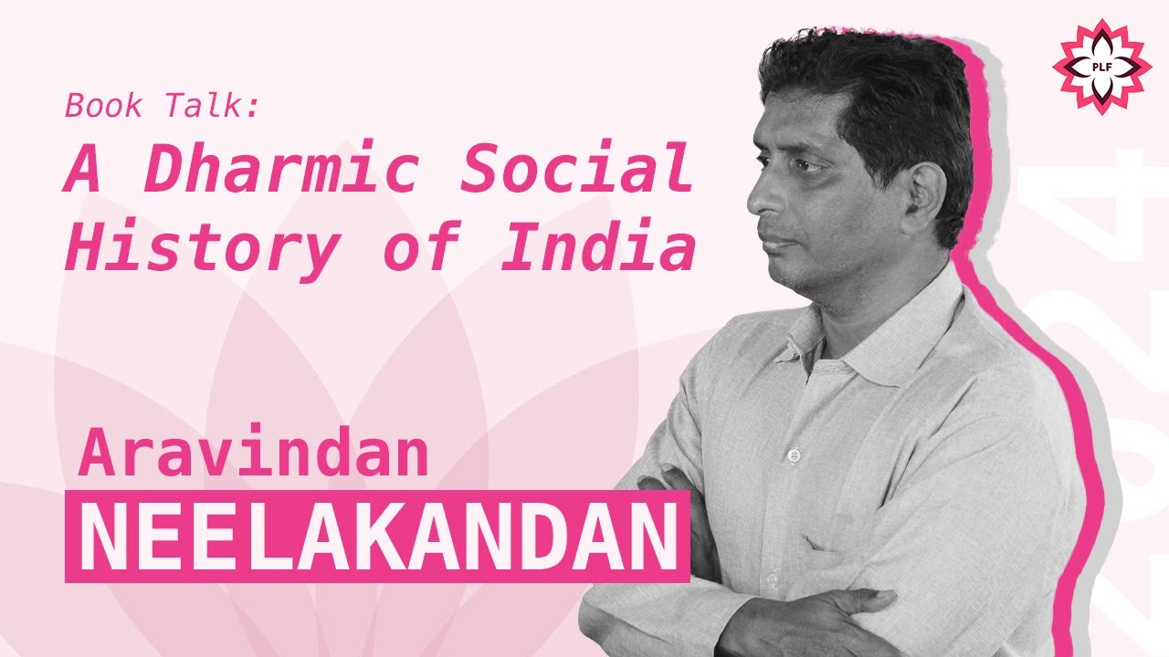 A Dharmic Social History of India - Book Talk by Aravindan Neelakandan - Author | #PLF2024