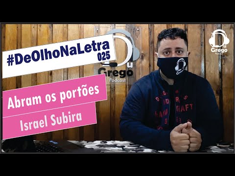 DeOlhoNaLetra#025 - Abram os portões | Israel Subira