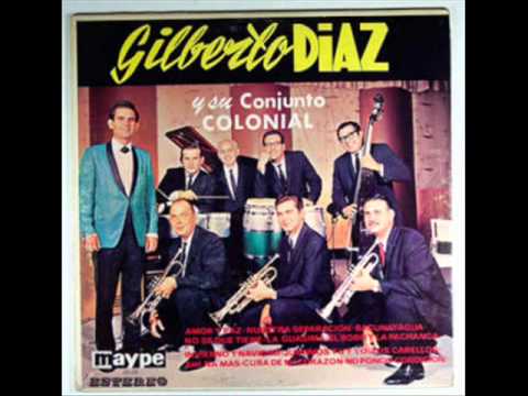 No Se Que Tiene - Gilberto Diaz Y Su Conjunto Colonial / Tropical.
