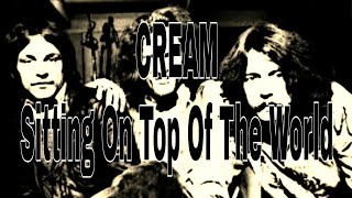 CREAM - Sitting On Top Of The World (Lyric Video)