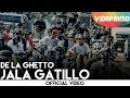 De La Ghetto - Jala Gatillo 