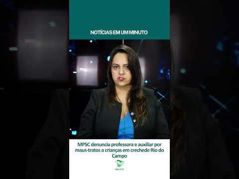 MPSC denuncia professora e auxiliar por maus-tratos a crianças em crechede Rio do Campo (20/10/25)