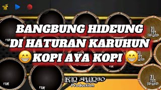 Download lagu BANGBUNG HIDEUNG ( VERSION KENDANG ANDORID ) •SansanGN• mp3