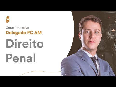 Curso Intensivo Delegado PC AM: Direito Penal