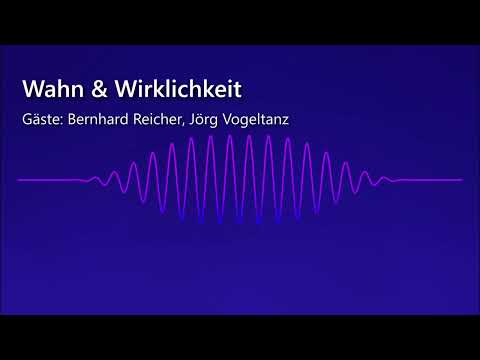 Wahn & Wirklichkeit