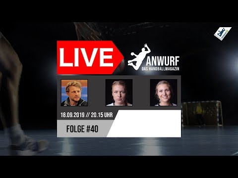 (Re-LIVE) | Anwurf - Das Handballmagazin | Folge #40