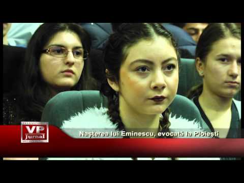 Nasterea lui Eminescu, evocata la Ploiesti